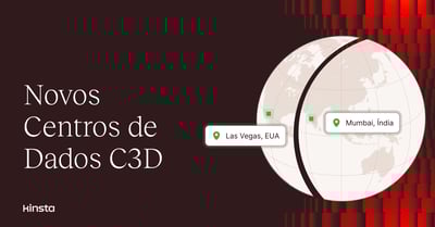 Novos centros de dados: Mumbai, Las Vegas.